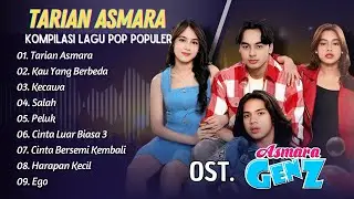 OST. ASMARA GEN Z FULL ALBUM - TARIAN ASMARA - KAU YANG BERBEDA - KECEWA || LAGU POP INDO VIRAL 2025