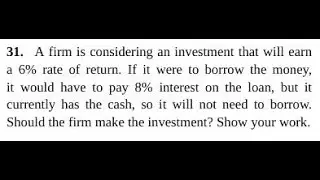 A firm is considering an investment that will earn a 6 rate of return. If it were to borrow the mon
