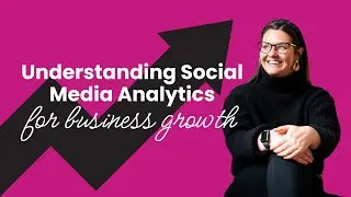 Understanding Social Media Analytics for Business Growth