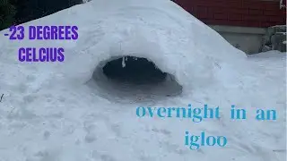 Overnight in an igloo subzero temperature