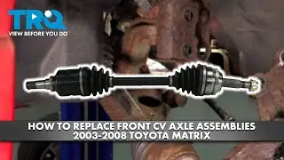 Как заменить передние ШРУСы на Toyota Matrix 2003-2008 годов выпуска