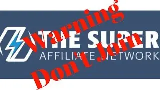 The Super Affiliate Network Scam - Warning Don't Join