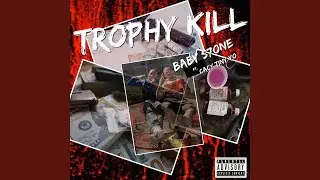 Trophy Kill (feat. Cacy TinyYo)