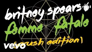 Britney Spears - Femme Fatale (Crush Edition) by Rhama.0
