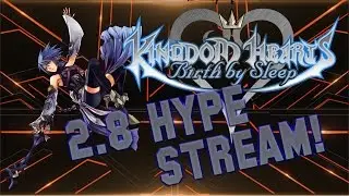 Kingdom Hearts Birth By Sleep | KH2.8 HYPE STERAM!