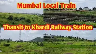 Thansit Railway Station to Khardi Railway Station Mumbai l Mumbai Local Train l #train #trending