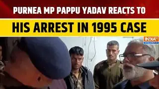 Purnea MP Pappu Yadav Says &ldquo;Don&rsquo;t Know What Will Happen to Me&rdquo; After Arrest in 1995 Case