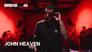 John Heaven dj set &middot; Bonanza│Bridge_48 [2024]
