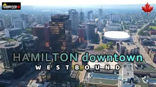 Hamilton Ontario Downtown 4K Drone Aerial Footage Facing West  ||  Summer 2025