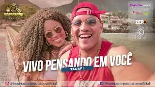 MC Tarapi - Vivo pensando em voc&ecirc; (CLIPE OFICIAL)