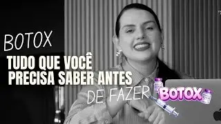 TUDO QUE VOCÊ PRECISA SABER ANTES DE FAZER BOTOX