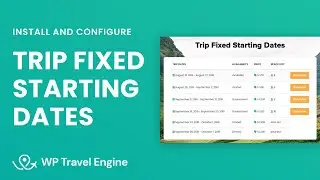 Trip Fixed Starting Dates Add-On |  WP Travel Engine Tutorial