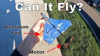 How Far Can An Aluminum Foil Airplane Fly If You Add a Motor?