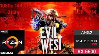 Evil West | AMD Ryzen 5 5600G + RX6600 | Benchmark | Max 1080p 1440p 2160p | STOCK vs OC