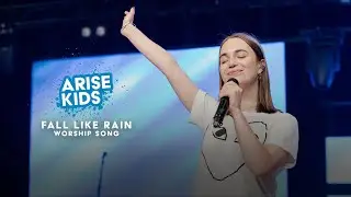 Fall Like Rain | Arise Kids Worship | Arise Kids