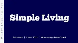 Simple living (Full Sermon 14/11/22)