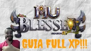 Como ficar FULL XP - Mu Blessed