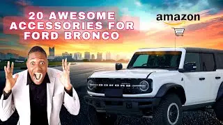 Upgrade Your Ford Bronco: 20 Essential Accessories with Amazon Links
