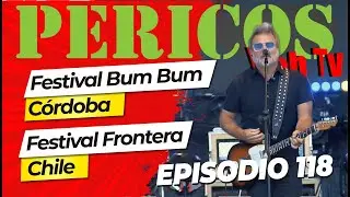 Pericos Web TV Episodio 118 Festival Bum Bum & Festival Fronteras
