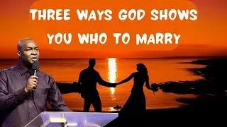 THREE WAYS GOD SHOWS YOU WHO TO MARRY WITH APOSTLE JOSHUA SELMAN #ajs #viral #marriage