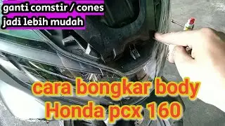 cara bongkar body pcx 160 ( ganti komstir / cones , lebih cepat , tidak perlu bongkar semua)