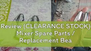 Review (CLEARANCE STOCK) Mixer Spare Parts / Replacement Beater Hook Attachment Tools for Hand & St