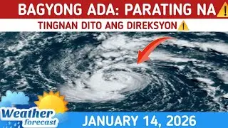 BAGYONG ADA PARATING  NA⚠️TINGNAN ANG DIREKSYON⚠️ WEATHER UPDATE JANUARY 14, 2026