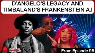We Talk Legendary Icon D'Angelo & What Timbaland Is Doing To His Legend Status | YMWSD4T Clips