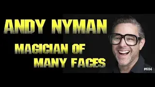 Episode #604 - Andy Nyman Magician of Many Faces - The Magic Word Podcast - full episode