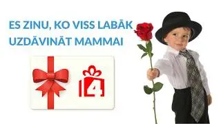 Es zinu, ko viss labāk uzdāvināt mammai!