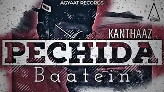 PECHIDA BAAATEIN : KANTHAAAZ | DIRECTOR_ORCA | PREMISE on THE BEAT | (Official Audio)| AGYAAT |