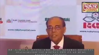 Dr. Kamal K. Dutta,CMD,Ruby General Hospital inaugurated 1st Digital PET CT at Ruby Hospital,Kolkata