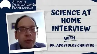 Science at Home interview with Dr. Apostolos Christou