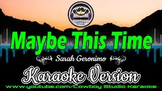 Maybe This Time (Sarah Geronimo) Karaoke