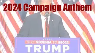 Trump 2024 Campaign Anthem Revealed