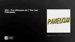 #83 - The Ultimates #2 / The Last Policeman