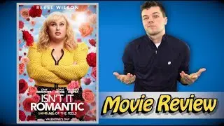 Isn't It Romantic - Movie Review