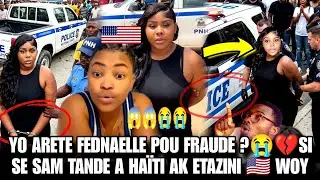 YO ARETE FEDNAELLE POU FRAUDE ?😭💔SI SE SAM TANDE A HAÏTI AK ETAZINI 🇺🇸 WOY SA TRIS POU AKTRIS LAN