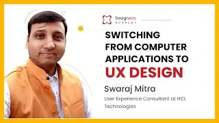 Switching from Computer Applications to UX Design | Swaraj Mitra UX Consultant at HCL | Ex. @Adobe