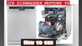 How to use IFB Dishwasher NEPTUNE vx Full demo |