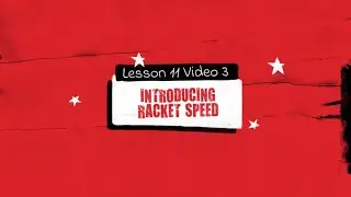 L11V3 Introducing Racket Speed