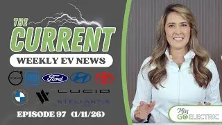 The Current : Weekly EV News Ep#97 Jan 11, 2026