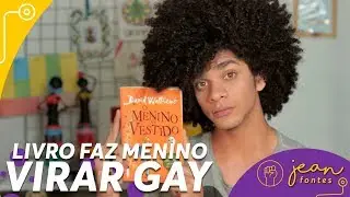 Crian&ccedil;a vira LGBT+ por influ&ecirc;ncia? | O menino de vestido | Jean Fontes