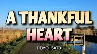 A Thankful Heart | DEMO | SATB | Song Offering