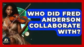 Who Did Fred Anderson Collaborate With? - Jazz Music Legends