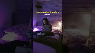 spending time alone made me trust myself.