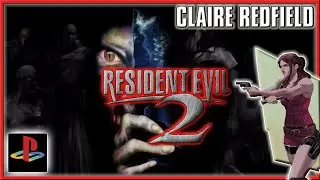 RESIDENT EVIL 2 - (1998) - PLAYTHROUGH - CLAIRE REDFIELD