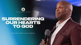 Surrendering Our Hearts To God | Pastor Donnie McClurkin | Perfecting Faith Church