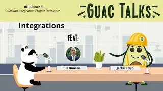 GuacTalk - Integrations with Expert Bill Duncan!