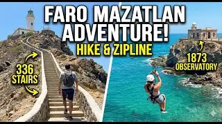 HIKING Mazatlan's Highest Point + INSANE Zipline Over the Ocean! (El Faro & 1873 Observatory)